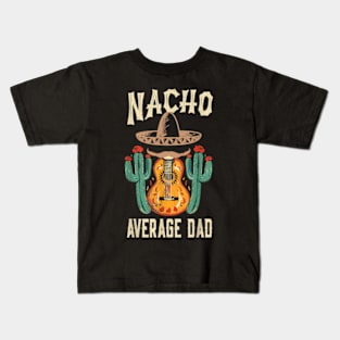 Nacho Average Dad Mexican Kids T-Shirt